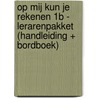 Op mij kun je rekenen 1B - lerarenpakket (handleiding + bordboek) door Onbekend