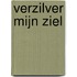 Verzilver mijn ziel