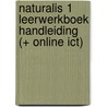Naturalis 1 Leerwerkboek Handleiding (+ online ICT) by Jouri Landeghem