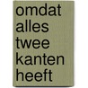 Omdat alles twee kanten heeft by Diana Dumee