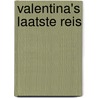 Valentina's laatste reis by Santa Montefiore