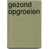 Gezond opgroeien by S.A. Meijer