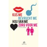 Kus me bevrucht me hou van me zorg voor me door Pauline Derwort