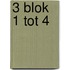 3 blok 1 tot 4