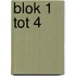 Blok 1 tot 4