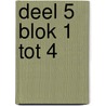 Deel 5 blok 1 tot 4 door Tineke Vanherck