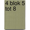 4 blok 5 tot 8 door Veerle van Robays