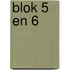 Blok 5 en 6