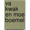 Va Kwak en Moe Boemel by Unknown