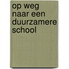 Op weg naar een duurzamere school door Monica Petter