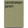 Verstreken jaren door Harry Strijkers