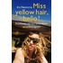 Miss yellow hair, hello!