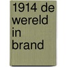 1914 de wereld in brand by Gilbert Declercq