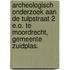 Archeologisch onderzoek aan de Tulpstraat 2 e.o. te Moordrecht, gemeente Zuidplas.