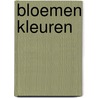 Bloemen kleuren by Unknown