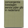 Convergentie toeslagen Eerste Pijler GLB in Nederland door Roel Jongeneel