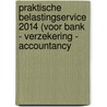Praktische belastingservice 2014 (voor bank - verzekering - accountancy door Onbekend