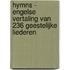 Hymns - Engelse vertaling van 236 Geestelijke Liederen