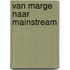 Van marge naar mainstream
