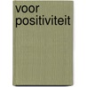 Voor positiviteit door Mark Verhees