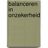 Balanceren in onzekerheid by M. Mulder