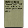 Archeologisch bureauonderzoek voor de Kaai te Veere, gemeente Veere. by B.H.F.M. Meijlink