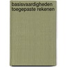 Basisvaardigheden toegepaste rekenen by Wim Groen