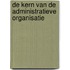De kern van de administratieve organisatie
