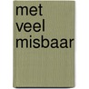 Met veel misbaar door Jaap van den Born