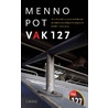 Vak 127 door Menno Pot