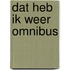 Dat heb ik weer omnibus