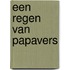 Een regen van papavers