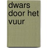 Dwars door het Vuur door Froukje Eibrink Jansen
