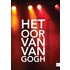 Het oor van Van Gogh