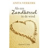 Als een zandkorrel in de wind door Anita Verkerk