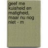 Geef me kuisheid en matigheid, maar nu nog niet - M by Augustinus