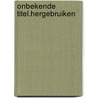 Onbekende titel.Hergebruiken door Wim Coster