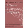 Ik Ikaros, ik Odysseus, ik Orpheus door Nicolaas Matsier