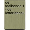 De Taalbende 1 - De letterfabriek door Onbekend