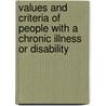 Values and criteria of people with a chronic illness or DISABILITY door Geertruida Johanna Teunissen