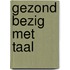 Gezond bezig met taal