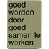 Goed worden door goed samen te werken