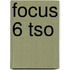 Focus 6 tso