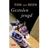 Gestolen jeugd by Ton van Reen