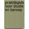 Praktijkgids voor studie en beroep door Jan Kes