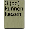 3 (GO) Kunnen kiezen door Onbekend