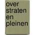 Over straten en pleinen