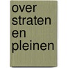 Over straten en pleinen door Erfdeel Kluisbergen