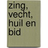 Zing, vecht, huil en bid by Mirjam Wolthuis