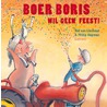 Boer Boris wil geen feest! by Ted van Lieshout